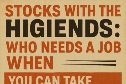"Stocks With the Highest Dividends: Who Needs a Job When You Can Take Advantage of Capitalism's Allowance System?"