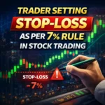Trader setting stop-loss as per 7% rule in stock trading