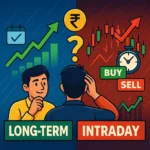 Long-Term vs Intraday: Which Trading Style is Better for You? Complete Guide for Indian Traders