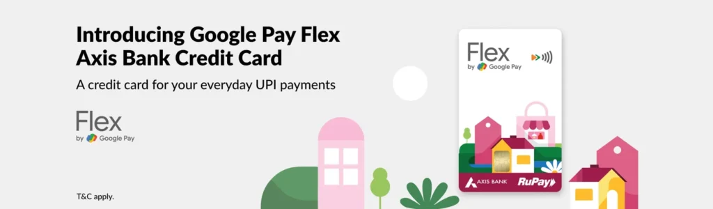 Apply for Google Pay Flex Axis Bank Credit Card using Google Pay app with rewards and EMI benefits.