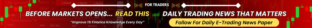 FOR TRADERS DAILY E-TRADING NEWS PAPER